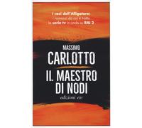 MAESTRO DI NODI (IL) - Carlotto Massimo - 2020 - E/O