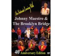 Johnny Maestro & the Brooklyn Bridge - 40th Anniversary Edition - Johnny Maestro