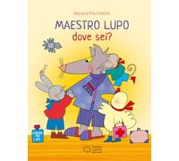 Maestro Lupo dove seii? Ediz. illustrata - Costa Nicoletta