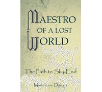 MAESTRO OF A LOST WORLD: On the Path to Sky-End