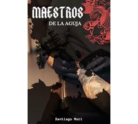 Maestros de la aguja: (Spanish Edition)
