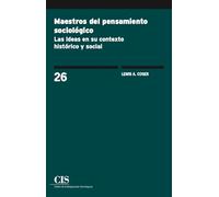 Maestros del pensamiento sociológico: Las ideas en su contexto histórico y social: 19