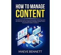 Maeve Bennett How to Manage Content (Tascabile)
