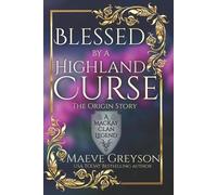 Maeve Greyson Blessed by a Highland Curse - The Origin Story - (A Ma (Tascabile)