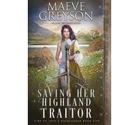 Maeve Greyson Saving Her Highland Traitor (Tascabile) Time to Love a Highlander