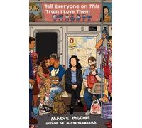 Maeve Higgins Tell Everyone On This Train I Love Them (Tascabile)