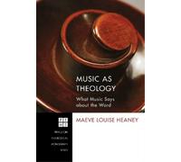 Maeve Louise Heaney Music as Theology (Copertina rigida)