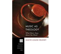 Maeve Louise Heaney Music as Theology (Tascabile)