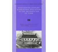 Maeve Mulryan-M Nineteenth Century Elementary Education in the Archd (Tascabile)