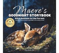 Maeve's Goodnight Storybook with Animals in the Forest: A Personalized Bedtime Book for Maeve | Plus: 20 Calming, Screen-Free Sleep Ideas