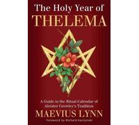 Maevius Lynn Richard Kaczynski The Holy Year of Thelema (Tascabile)