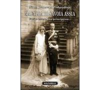 Mafalda di Savoia Assia. Facile essere una principessa...
