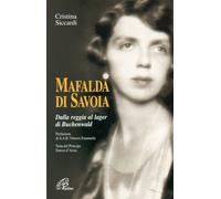 Mafalda di Savoia. Dalla reggia al lager di Buchenwald [Paperback] [Oct 05, 1999