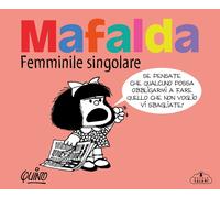 Mafalda. Femminile singolare - Quino
