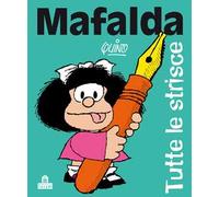 Mafalda. Tutte le strisce