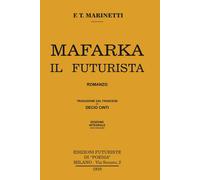 Mafarka il futurista. Ediz. integrale - [Francesco Tozzuolo Editore]