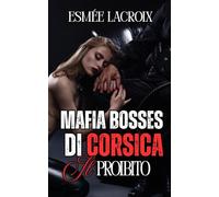 MAFIA BOSSES DI CORSICA: Il Proibito