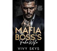 Mafia Boss's Fake Wife: A Forced Proximity Dark Mafia Romance