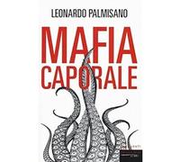 Mafia caporale [Paperback] Palmisano, Leonardo