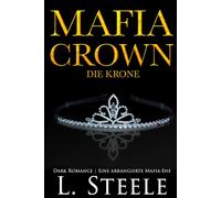 Mafia Crown - Die Krone: Dark Romance | Eine arrangierte Mafia-Ehe