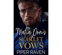 Mafia Don's Scarlet Vows: An Age Gap Arranged Marriage Mafia Romance