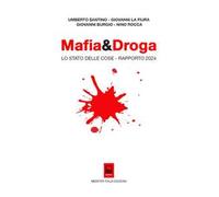 Mafia&Droga. Lo Stato delle Cose - Rapporto 2024. Ediz. integrale