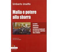 Mafia E Potere Alla Sbarra. La Storia Attraverso I Processi: Da Vizzini Ad Andre