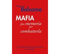 Mafia. Fare memoria per combatterla