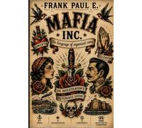 Mafia Inc.: The Language of Organized Crime. An Investigator's Reference Guide