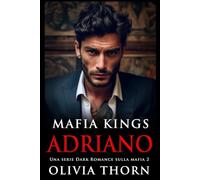 Mafia Kings: Adriano: Una serie Dark Romance sulla mafia 2