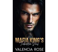 Mafia King's Forbidden Vows: An Arranged Marriage Enemies To Lovers Dark Romance