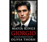 Mafia Kings: Giorgio: Dark Mafia Romance Series #8
