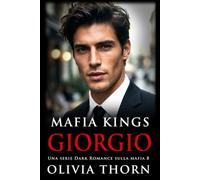 Mafia Kings: Giorgio: Una serie Dark Romance sulla mafia 8