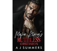Mafia King's Ruthless Obsession: A Dark Mafia Forced Proximity Romance