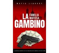 Mafia Library La Familia Mafiosa Gambino (Tascabile)