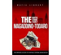 Mafia Library The Magaddino-Todaro Mafia Crime Family (Tascabile)