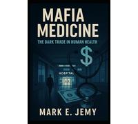 Mafia Medicine: The Dark Trade in Human Health