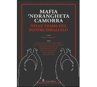 Mafia, 'ndrangheta e camorra nelle trame del potere
