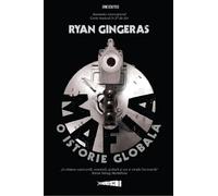 Mafia: O istorie globala - Ryan Gingeras, Editie in limba romana