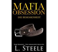 Mafia Obsession - Die Besessenheit: Eine arrangierte Mafia-Ehe