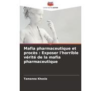Mafia pharmaceutique et procès : Exposer l'horrible vérité de la mafia pharmaceutique