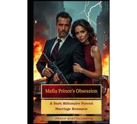 Mafia Prince’s Obsession: A Dark Billionaire Forced Marriage Romance