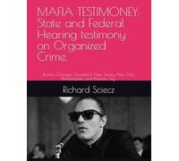 MAFIA TESTIMONEY: State and Federal Hearing testimony on Organized Crime.: Boston, Chicago, Cleveland, New Jersey, New York, Philadelphia, and Kansas City.