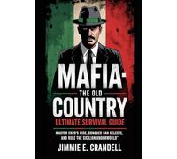 Mafia: The Old Country - Ultimate Survival Guide: Master Enzo’s Rise, Conquer San Celeste, and Rule the Sicilian Underworld
