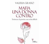 Mafia, una donna contro. Testimone di giustizia: una scelta difficile