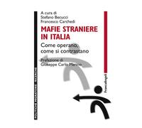 Mafie straniere in Italia. Come operano, come si contrastano