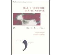 Mafie vecchie, mafie nuove. Radicamento ed espansione