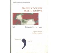 Mafie vecchie, mafie nuove. Radicamento ed espansione