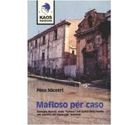 Mafioso per caso. Carmelo Mutoli: dalla «fuitina» nel cuore della mafia alla perdita del figlio per «infamia»