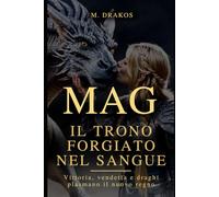 MAG - Il Trono Forgiato nel Sangue: Vittoria, vendetta e draghi plasmano il nuovo regno